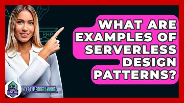 What Are Examples Of Serverless Design Patterns? - Next LVL Programming