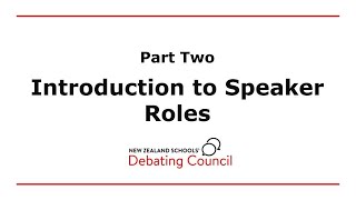 Beginner's Guide To Debating | Part Two: Speaker Roles