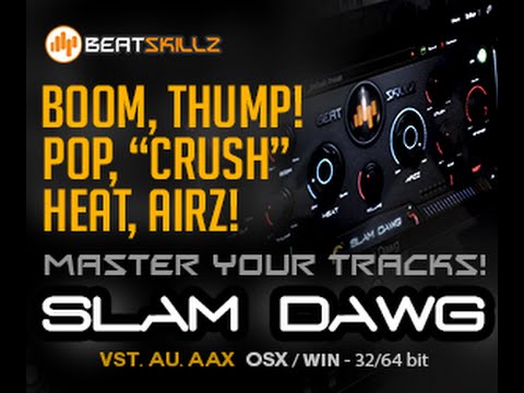 Mastering Beats, Bass & Mix using SLAM DAWG Plugin VST AU AAX