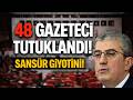18 Ayda 48 Gazeteci Tutuklandı! “Sansür Yasası Giyotine Döndü”