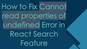 How to Fix Cannot read properties of undefined Error in React Search Feature