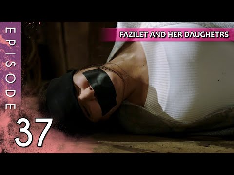 Fazilet and Her Daughters - Episode 37 (Long Episode) | Fazilet Hanim ve Kizlari