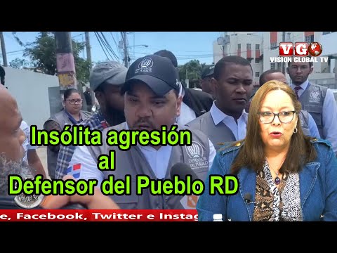 Insólita agresión al Defensor del Pueblo RD