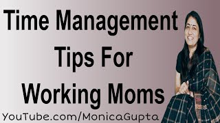 Time Management for Working Moms - Tips for Working Women