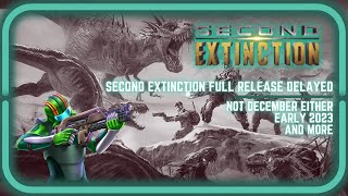 Second Extinction Full Release Delays AGAIN!!!.... Now Early 2023