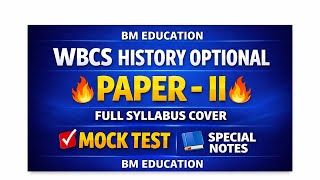 WBCS HISTORY OPTIONAL PAPER 2, FULL SYLLABUS COVER,NOTES,MOCK TEST ,WP 9126826453
