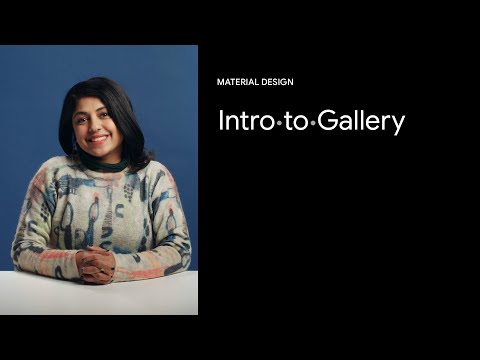 Introduction to Gallery | Google Design Tutorials