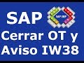 SAP CIERRE DE AVISO ORDEN DE TRABAJO (IW38) LECCIÓN PM#08