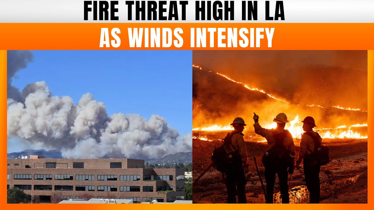 Fire Threat Remains High In Los Angeles As Winds Intensify, Authorities ...