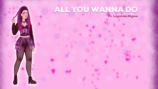 Six: All You Wanna Do【 Cover by: Loganne Digma 】