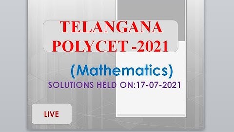 BASARA IIIT |POLYCET2021||MATHEMATICS||QUESTION PAPER KEY AND SOLUTIONS|HELD ON 17_07_2021|PART02