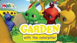 NEW & IMPROVED! The MORFs in the Garden with Oska the Caterpillar