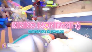 KIRIKO MONTAGE :)