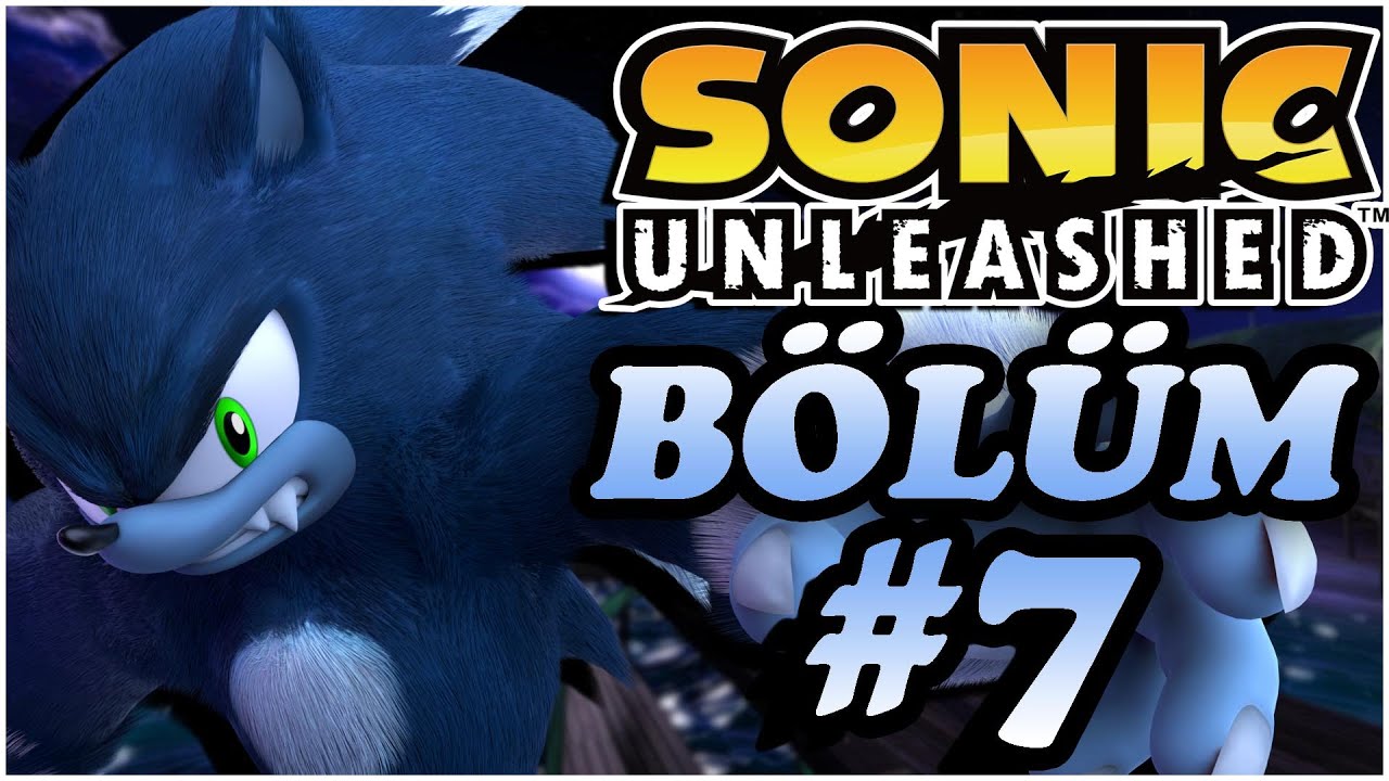 Sonic Unleashed Türkçe Bölüm 7 #sonicunleashed - YouTube