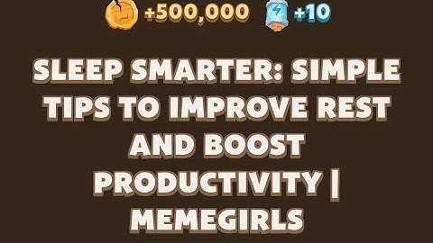 MemeFi New Video Code | Sleep Smarter: Simple Tips to Improve Rest and Boost Productivity| MemeGirls