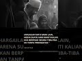 Kita harus menghargai orang di sekitar kita (teman, keluarga, dll) selagi masih ada waktu.