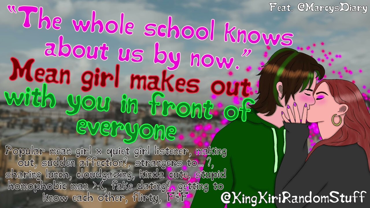 Mean girl makes out with you in front of everyone [popular mean girl x quiet girl/fake dating?/F4F]