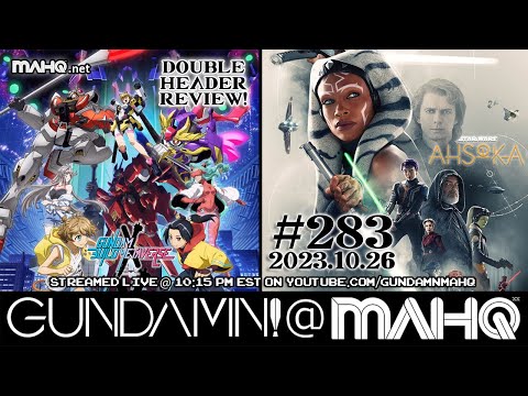 2023-10-26 - Gundamn! @ MAHQ Ep. 283: Review Double Header 
