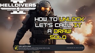 HOW TO UNLOCK | Let's Call It A Draw Trophy | Solo | Helldivers 2