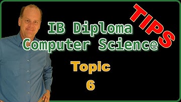 IBDP CompSci Tips: HL Topic 6