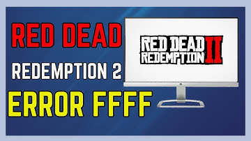 How To Fix Red Dead Redemption 2 Unknown Error FFFF - (Simple Guide!)