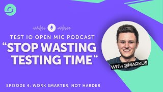❝Work Smarter, Not Harder❞ | 4: ❝How Not to Waste Testing Time❞, a miniseries with Markus
