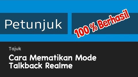Cara Mematikan Mode Talkback Realme