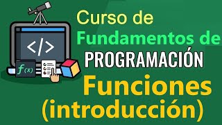 Fundamentos de Programación - FUNCIONES (INTRODUCCION) , (video 42)