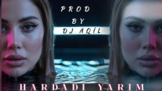 Dj Aqil & Ai - Hardadi Yarim 2026 Remix