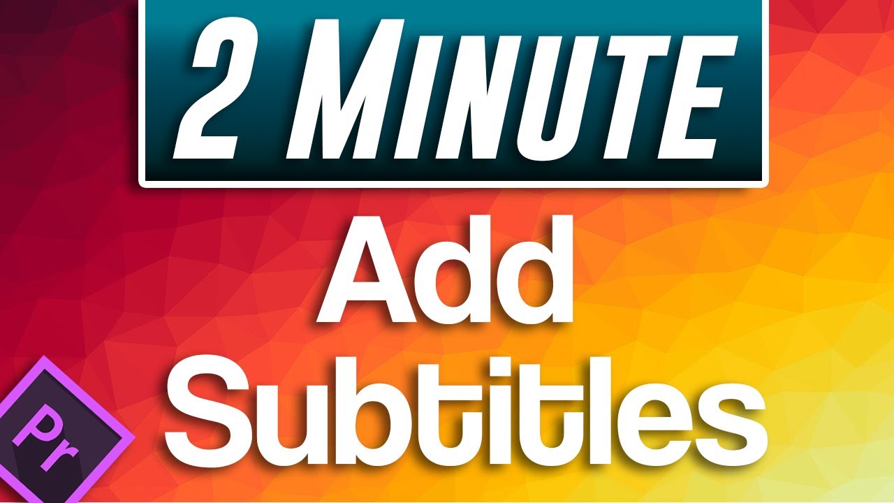 Download How to Add Subtitles Tutorial | Premiere Pro 2020