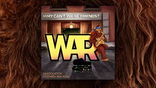 WAR - "Why Can't We Be Friends?" (Saxsquatch + Stephen Walking Remix) [Official Audio]
