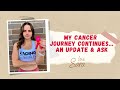 My cancer journey continues