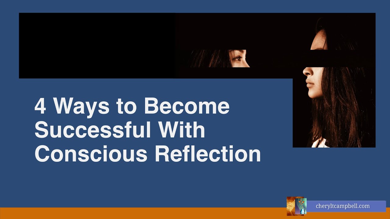 4 Ways to Successful With Conscious Reflection YouTube