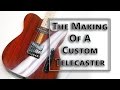 The Making Of A Custom Telecaster