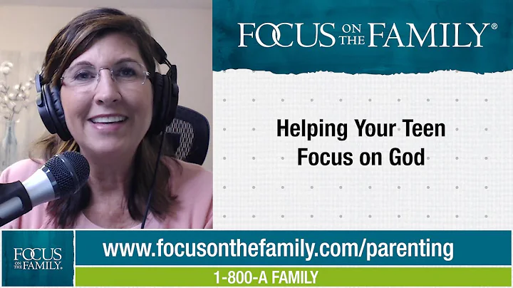 How to Help Your Teen Focus on God - Connie Albers