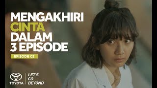 #EPISODE2 - MENGAKHIRI CINTA DALAM 3 EPISODE