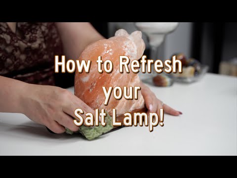 How to Refresh your Salt Lamp!