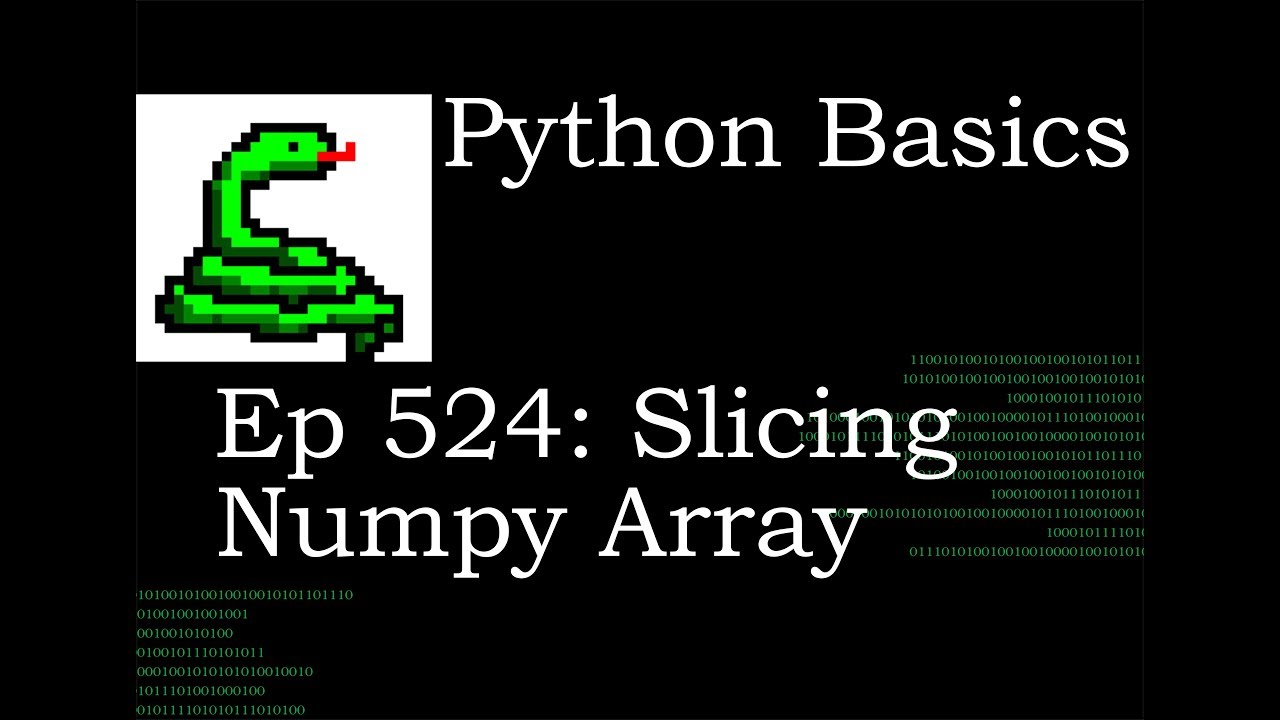 Python Basics Slicing Numpy Arrays - YouTube