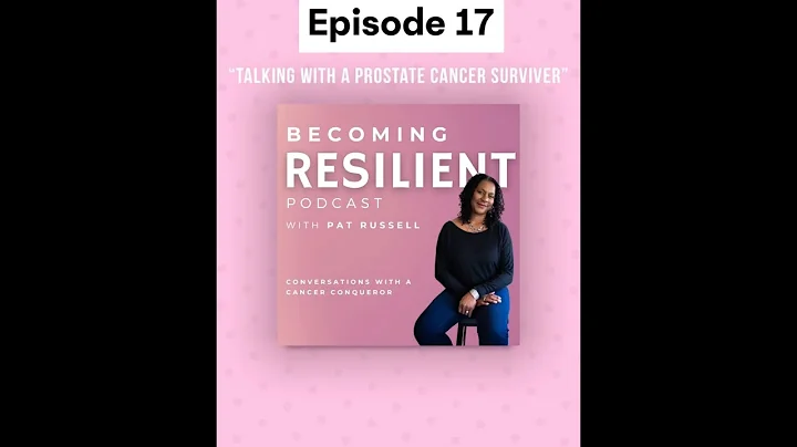Episode 17 - Talking with a Prostate Cancer Survivor