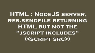 HTML : NodeJS server, res.sendfile returning HTML but not the jscript includes ( script src )