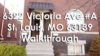 Walkthrough - 6322 Victoria Avenue #A St. Louis, MO 63139 - For Rent
