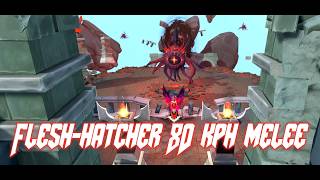 Flesh-hatcher 80 kills per hour melee farming rotation