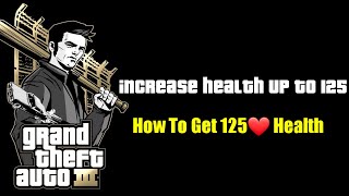 How to get 125% health❤ in GTA 3 definitive edition | 100% working easy way