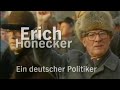 Erich Honecker - ein deutscher Politiker [DOKU]