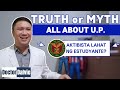 TRUTH or MYTH: All about U.P. | University of the Philippines Part 1