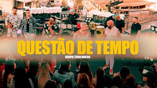 Grupo Tudo Nosso - QUESTÃO DE TEMPO {CANTA TODAS II}