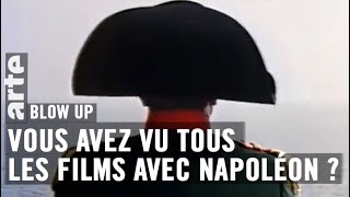 Vous avez vu tous les films avec Napoléon ?  Blow Up  ARTE