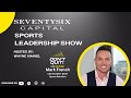 Mark French, CEO of DON'T QUIT! Sports Nutrition - SeventySix Capital Sports Leadership Show