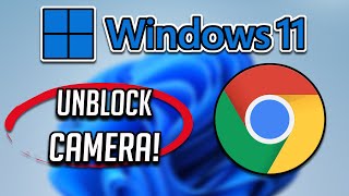 How To Unblock/Enable Camera In Google Chrome in Windows 11/10 [Tutorial]