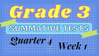 Grade 3 SUMMATIVE TESTS (QUARTER 4 WEEK 1)